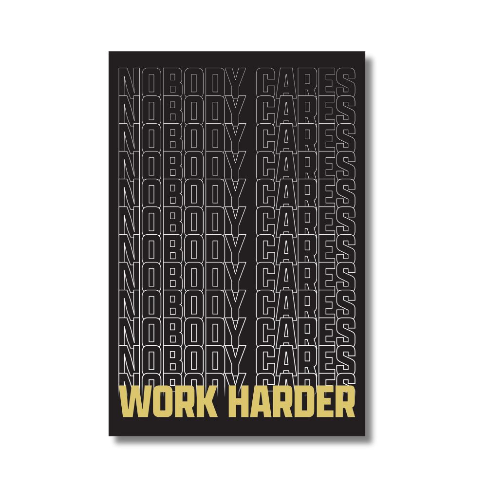 Nobody Cares Work Harder” motivational gym wall sign